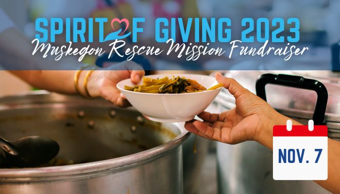 Spirit of Giving 2023 -Muskegon Rescue Mission Fundraiser - November 7