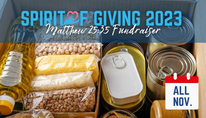 Spirit of Giving 2023 - Matthew 25:35 Fundraiser - All November